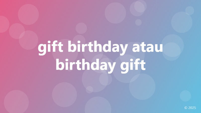 gift birthday atau birthday gift